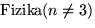 $\mathrm{Fizika}(n\neq 3)$