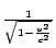 $\frac{1}{\sqrt{1-\frac{v^{2}}{c^{2}}}}$